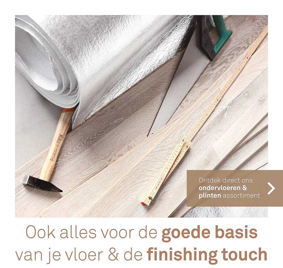 Ontdek direct ons ondervloeren & plinten assortiment
