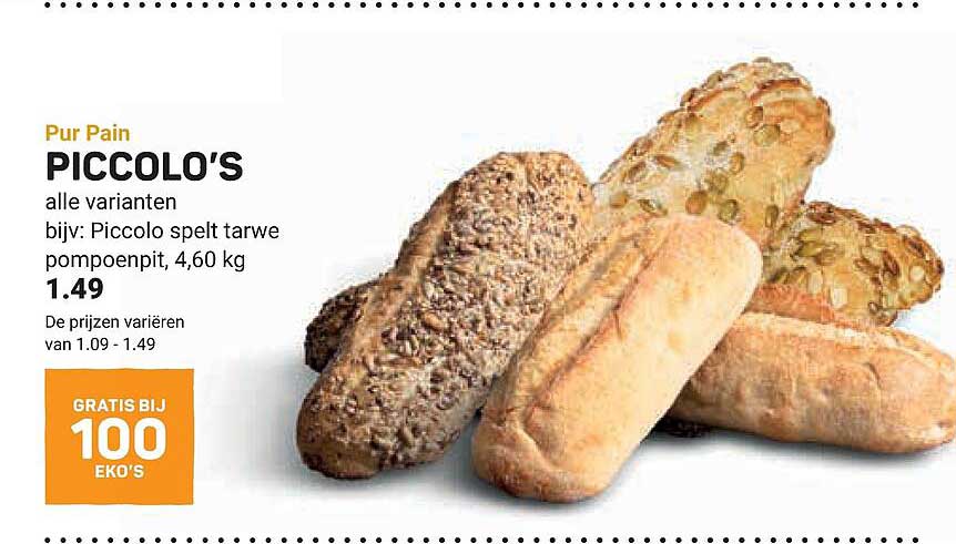 Pur Pain PICCOLO'S alle varianten bijv: Piccolo spelt tarwe pompoenpit, 4,60 kg GRATIS BIJ 100 EKO'S