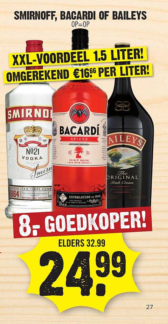 SMIRNOFF, BACARDI OF BAILEYS XXL-VOORDEEL 1.5 LITER! OMGEREKEND €16.66 PER LITER! 8.- GOEDKOPER!