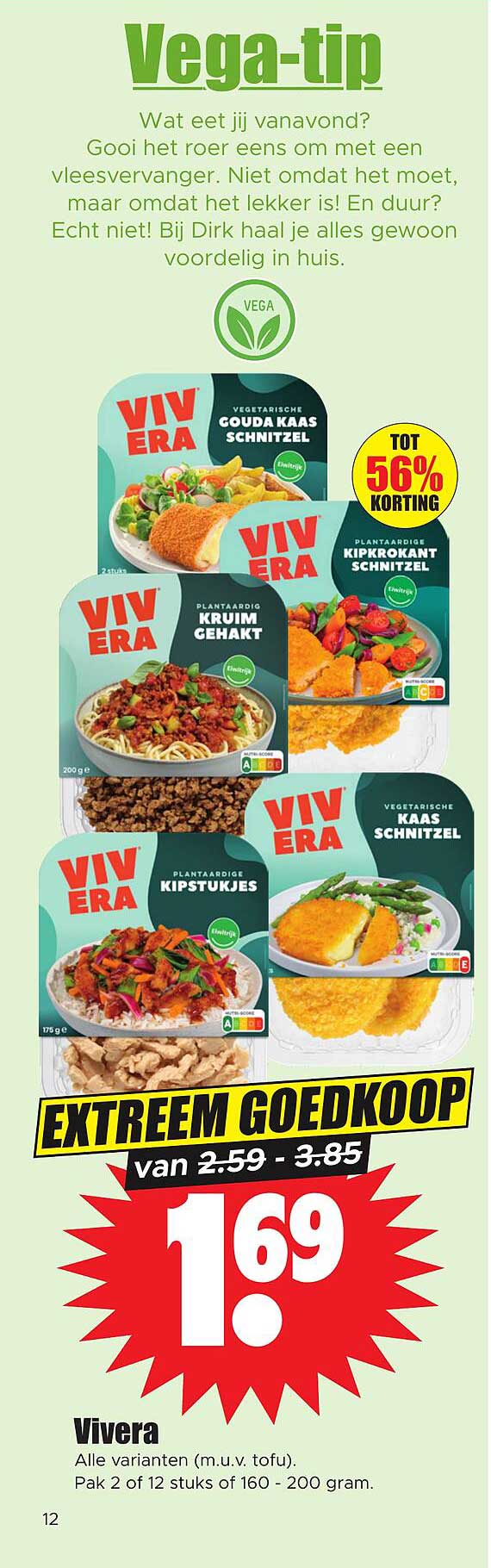 Vivera alle varianten (m.u.v. tofu). Pak 2 of 12 stuks of 160 - 200 gram. EXTREEM GOEDKOOP