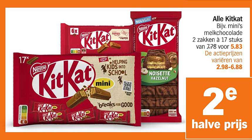 Alle Kitkat Bijv. mini's melkchocolade 2 zakken à 17 stuks van 7,78 voor 5,83 De actieprijzen variëren van 2,98-6,88 2e halve prijs