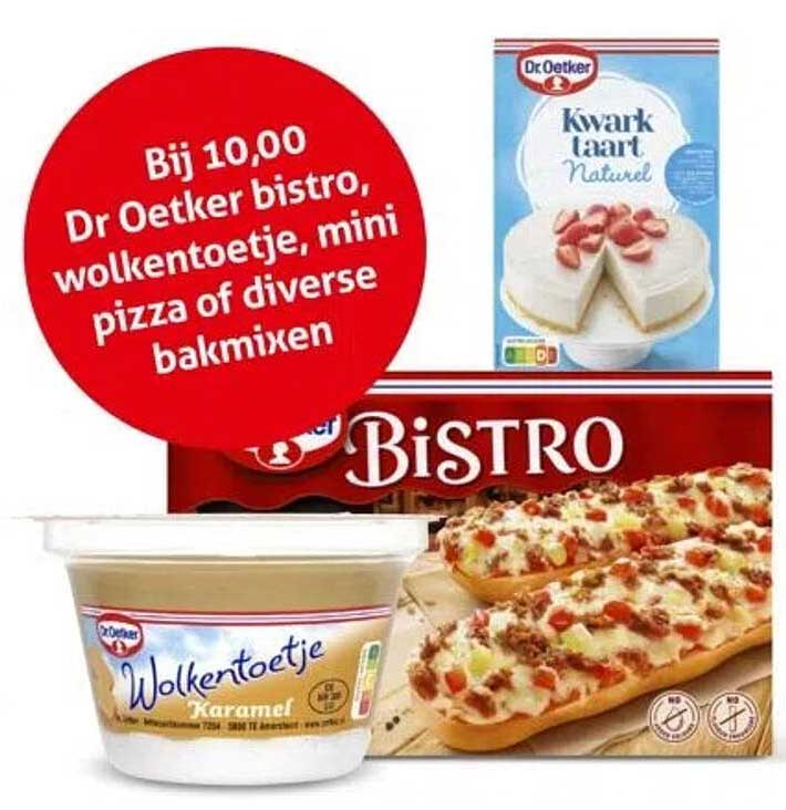 Bij 10,00 Dr Oetker bistro, wolkentoetje, mini pizza of diverse bakmixen