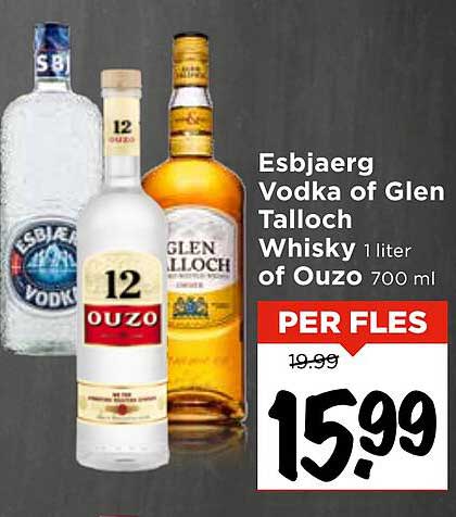 Esbjaerg Vodka of Glen Talloch Whisky 1 liter of Ouzo 700 ml