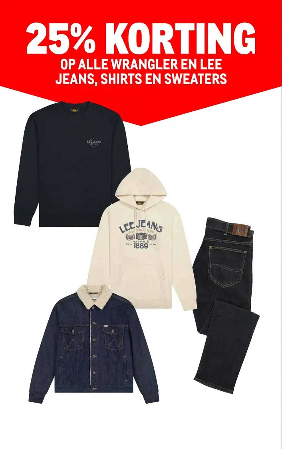 25% KORTING OP ALLE WRANGLER EN LEE JEANS, SHIRTS EN SWEATERS