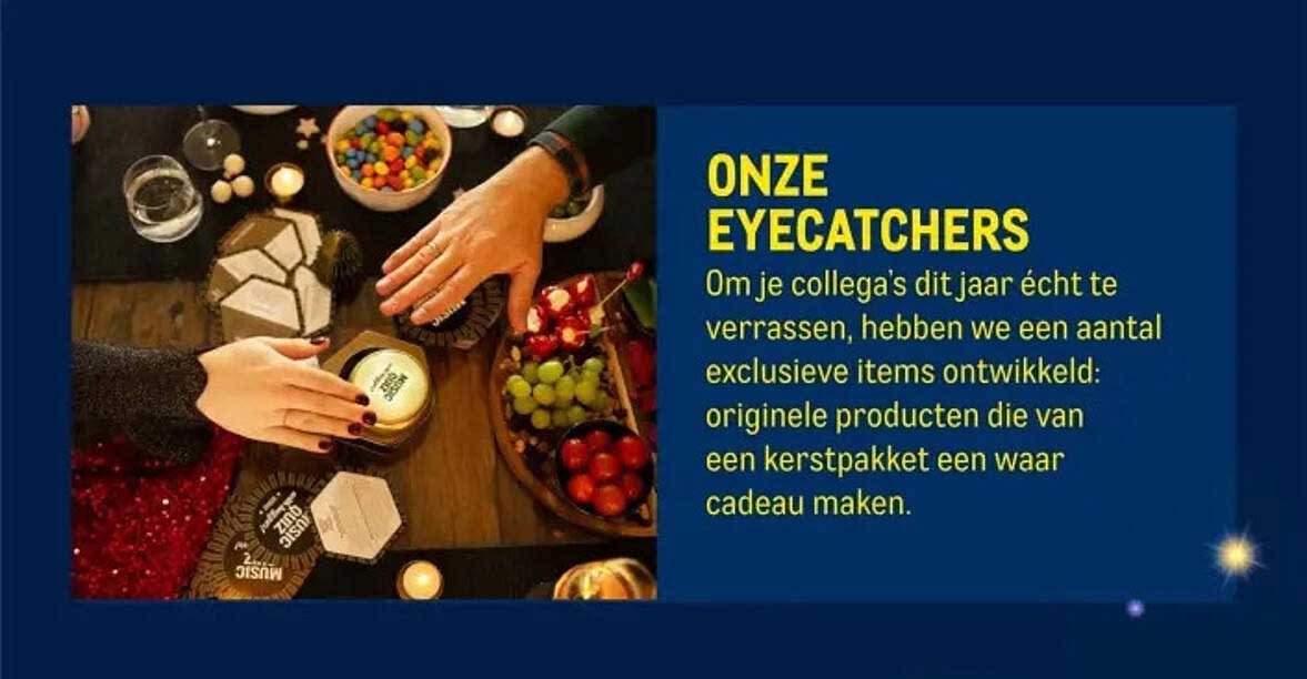 ONZE EYE CATCHERS
