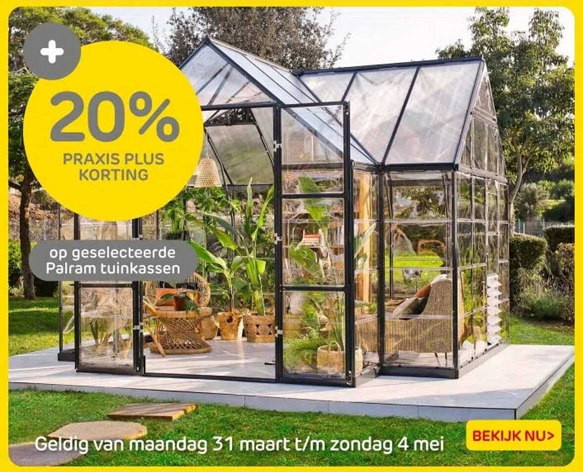 20% PRAxis Plus korting op geselecteerde Palram tuinkassen