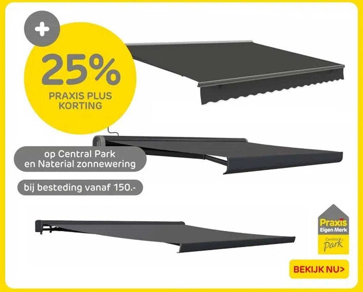 25% PRAxis Plus Kortingsactie op Central Park en Materiaal zonwering