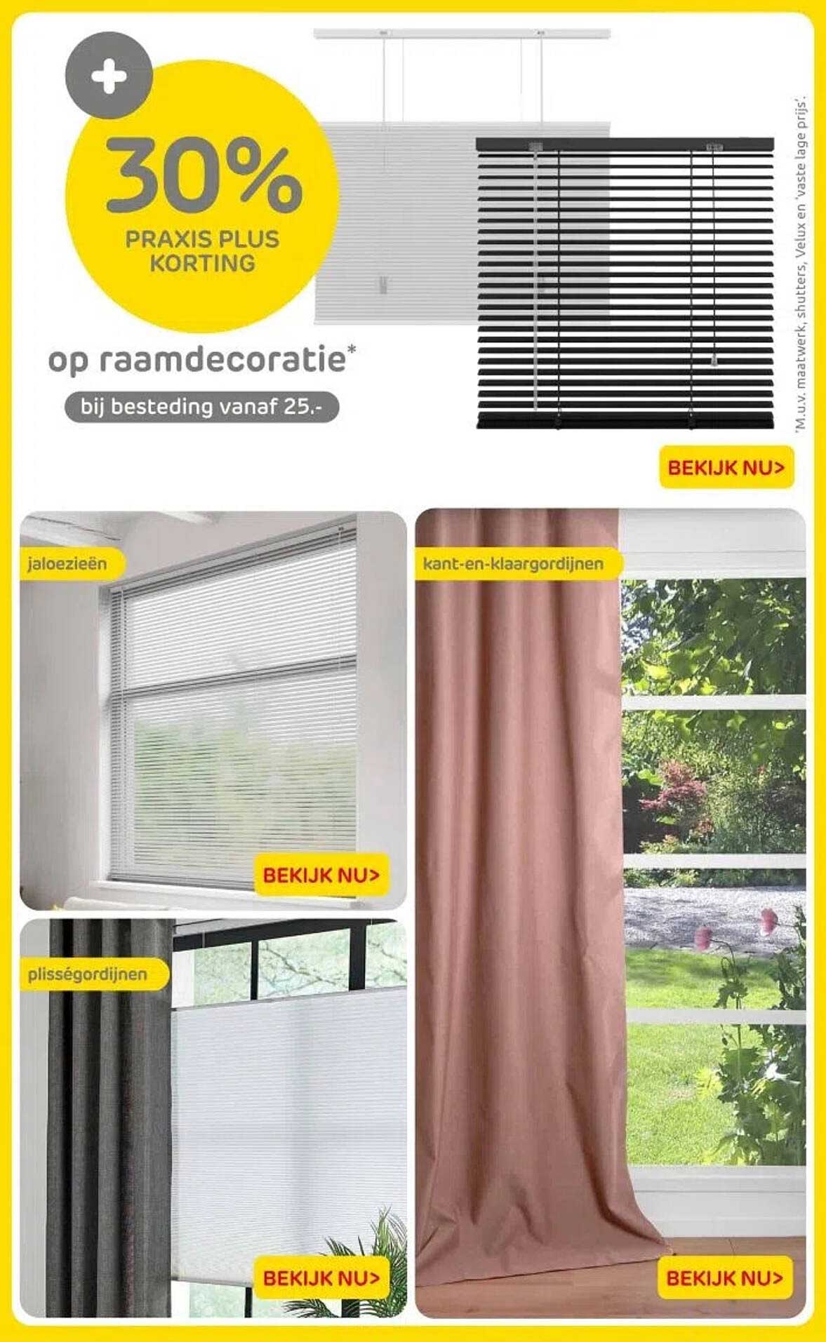 30% PRAKIS PLUS KORTING op raambedekking bij besteding vanaf 25.-