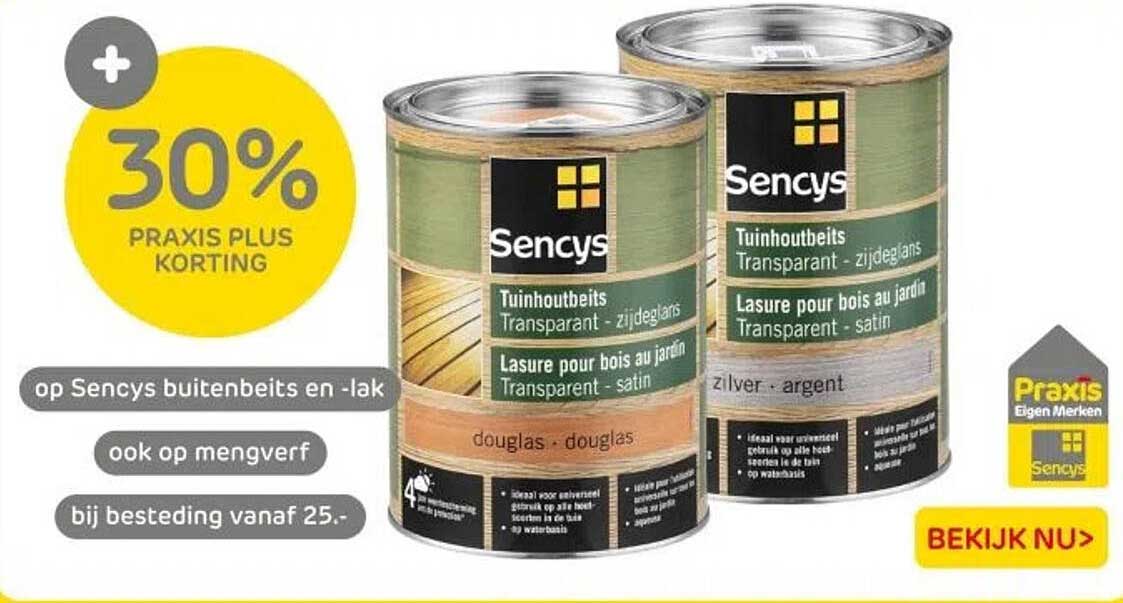 30% PRAKIS PLUS KORTING op Sencys buitenbeits en -lak
