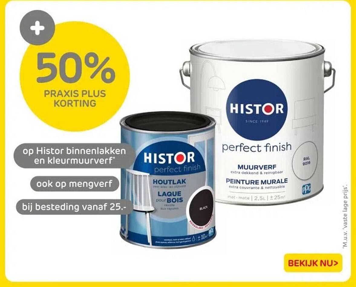 50% PRAKIS PLUS KORTING op Histor binnenlakken en kleurmuurverf