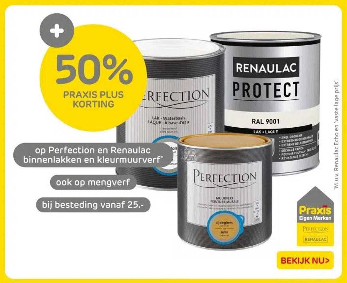 50% PRAxis Plus Kortingen op Perfection en Renau lac binnenlakken en kleurmuurverf