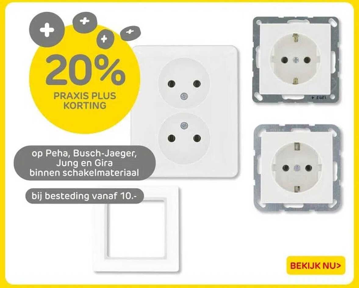 20% PRAKIS PLUS KORTING op Peha, Busch-Jaeger, Jung en Gira binnen schakelmateriaal bij besteding vanaf 10.-