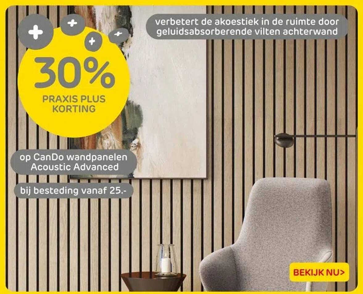 30% PRAKSI PLUS KORTING op CanDo wandpanelen Acoustic Advanced bij besteding vanaf 25.-
