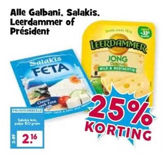 Alle Galbani, Salakis, Leerdammer of Président