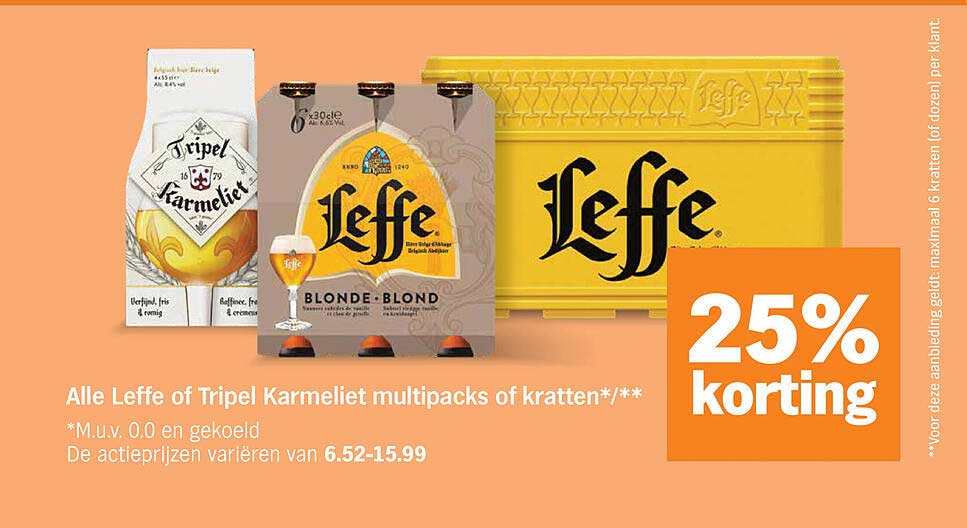 Alle Leffe of Tripel Karmeliet multipacks of kratten*/** 25% korting