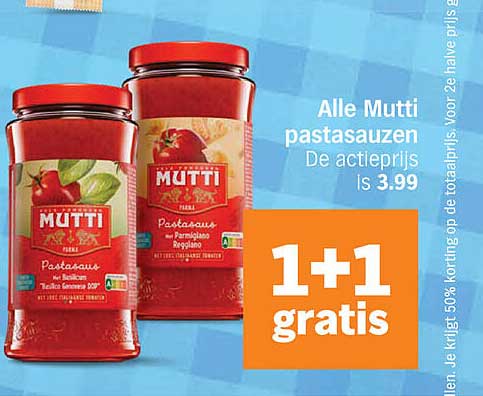 Alle Mutti pastasauzen De actierprijs is 3.99 1+1 gratis