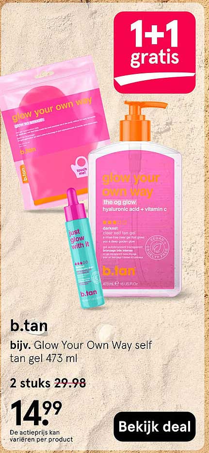 b.tan, bijv. Glow Your Own Way self tan gel 473 ml 1+1 gratis