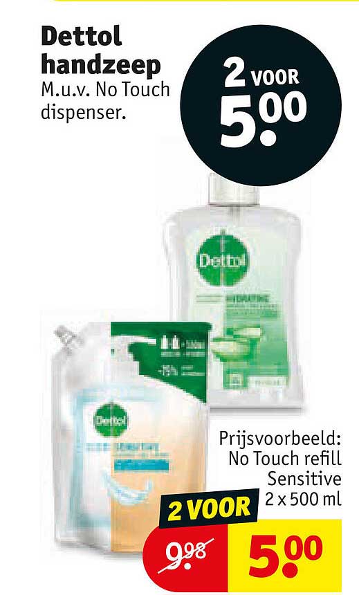 Dettol handzeep M.u.v. No Touch dispenser. 2 voor 5.00