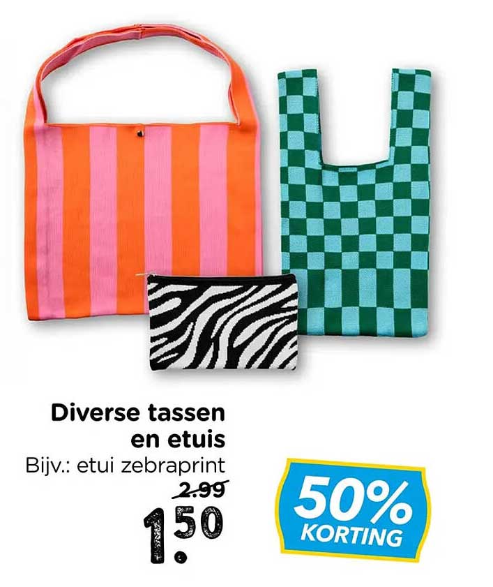 Diverse tassen en etuis
Bijv.: etui zebraprint 50% KORTING
