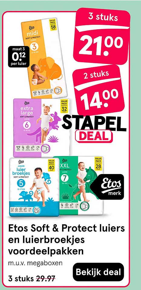 Etos Soft & Protect luiers en luierbroekjes voordeelpakken 3 stuks 21.00 2 stuks 14.00 STAPEL DEAL