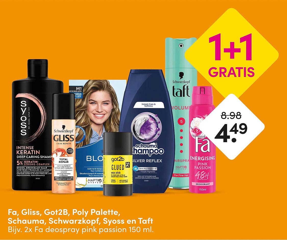 Fa, Gliss, Got2B, Poly Palette, Schauma, Schwarzkopf, Syoss en Taft 1+1 GRATIS