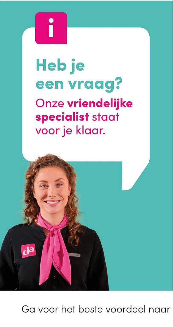 Heb je een vraag? Onze vriendelijke specialist staat voor je klaar.