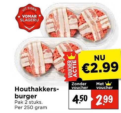 Houthakkers-burger Pak 2 stuks. Per 250 gram Vomar Slagerij VOLUCHEUR ACTIE NU €2.99 Zonder Voucher Met Voucher