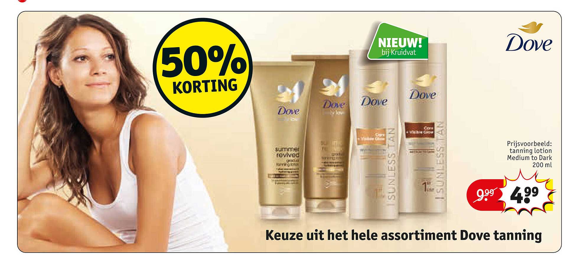 Keuze uit het hele assortiment Dove tanning 50% KORTING