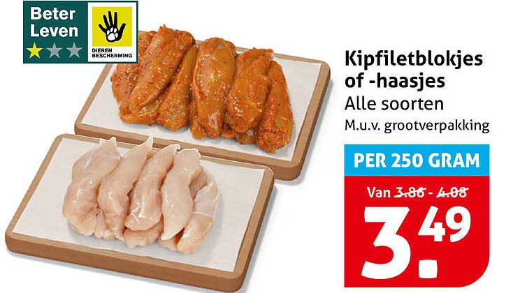 Kipfiletblokjes of -haasjes Alle soorten M.u.v. grootverpakking PER 250 GRAM