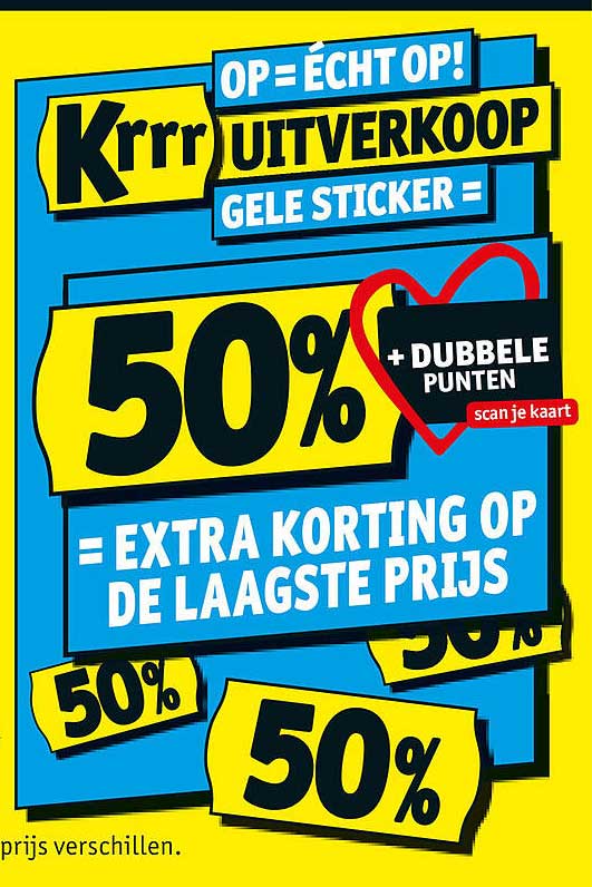 Krrrr UITVERKOOP GELE STICKER = 50% = EXTRA KORTING OP DE LAAGSTE PRIJS + DUBBELE PUNTEN scan je kaart