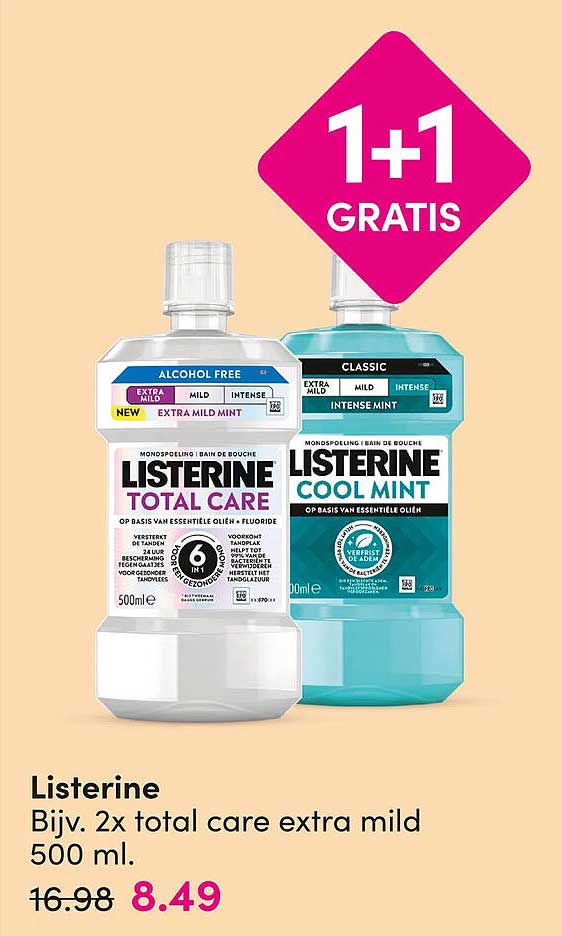 Listerine Bijv. 2x total care extra mild 500 ml. 1+1 gratis