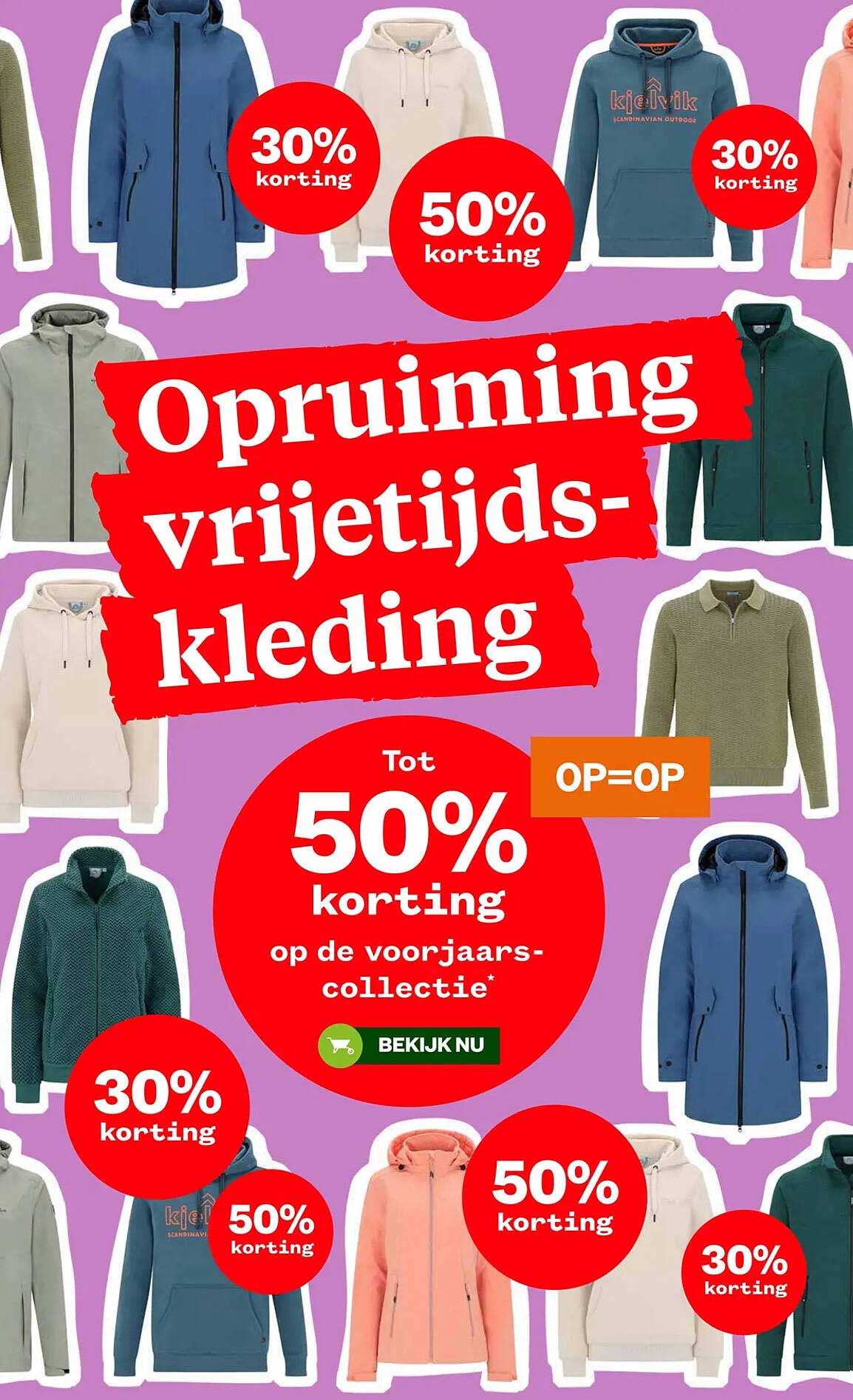 Opruiming vrijetijds-kleding Tot 50% korting op de voorjaars-collectie* OP=OP