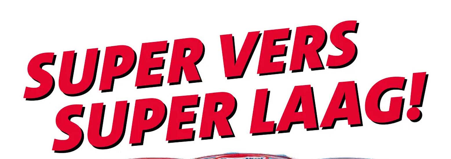 SUPER VERS SUPER LAAG!