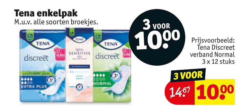 Tena enkelpak m.u.v. alle soorten broekjes. 3 voor 10,00