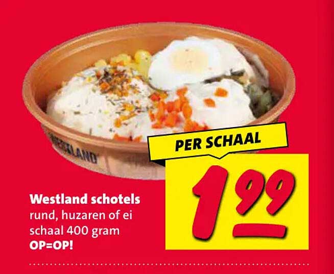 Westland schotels rund, huzaren of ei schaal 400 gram OP=OP! PER SCHAAL