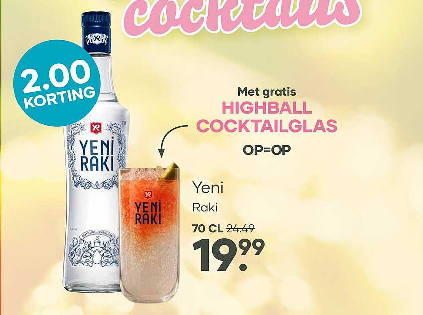 Yeni Raki Met gratis HIGHBALL COCKTAILGLAS OP=OP 2.00 KORTING