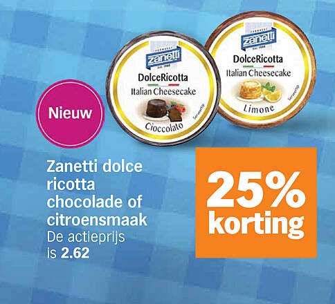 Zanetti dolce ricotta chocolade of citroensmaak 25% korting