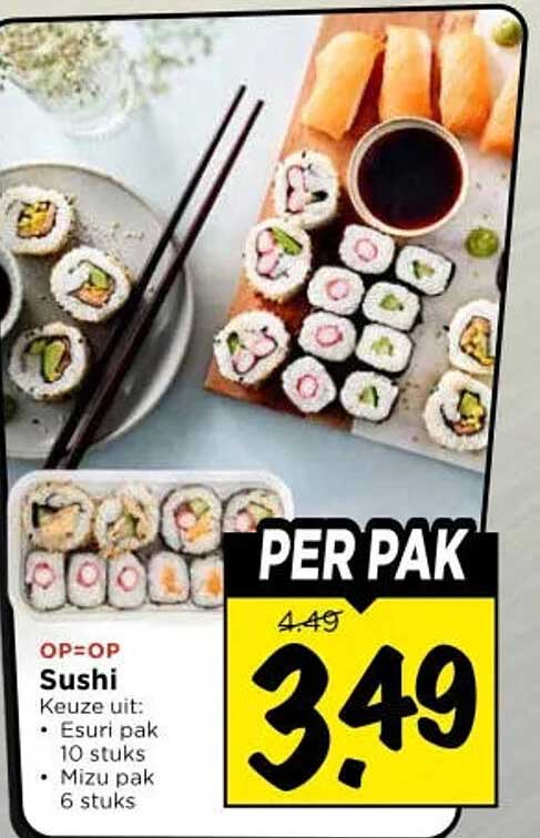 OP=OP Sushi Keuze uit: • Esuri pak 10 stuks • Mizu pak 6 stuks