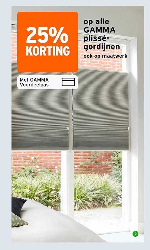 25% KORTING op alle GAMMA plisségordijnen ook op maatwerk