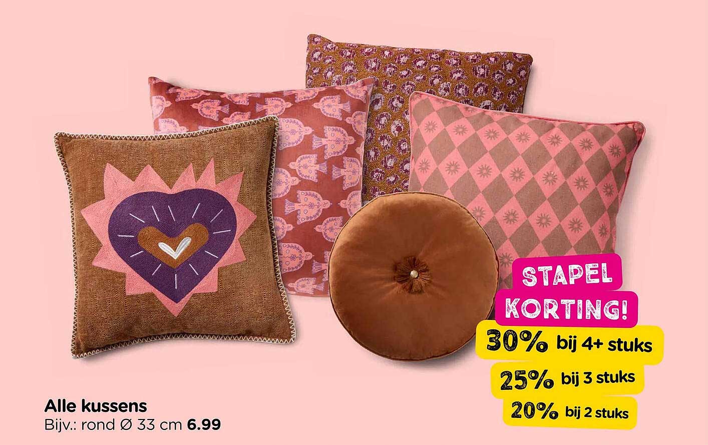 Alle kussens Stapel korting! 30% bij 4+ stuks 25% bij 3 stuks 20% bij 2 stuks