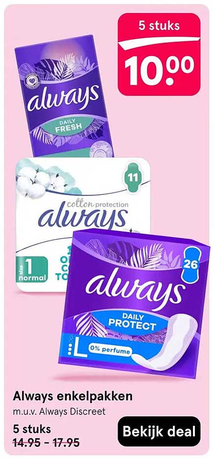 Always enkelpakken m.u.v. Always Discreet 5 stuks