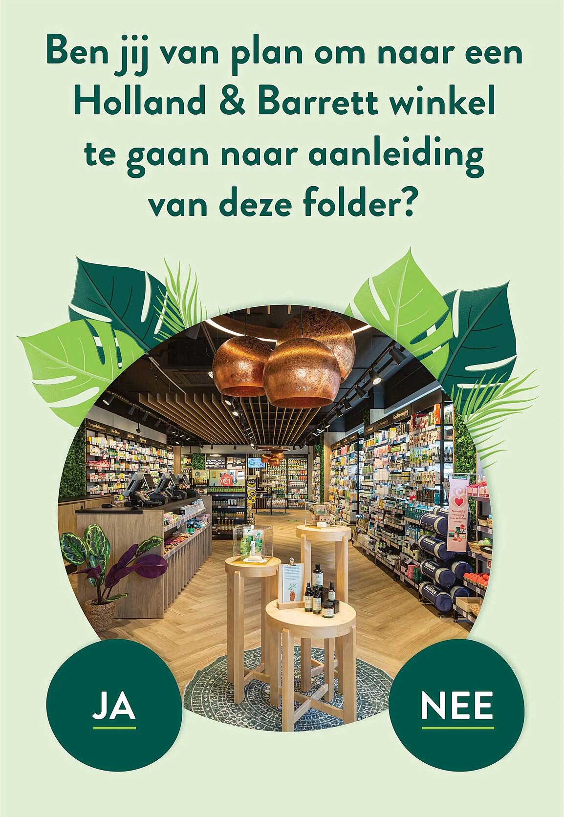 Ben jij van plan om naar een Holland & Barrett winkel te gaan naar aanleiding van deze folder?
