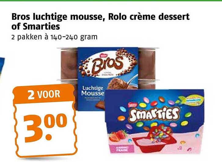 Bros luchtige mousse, Rolo crème dessert of Smarties 2 voor