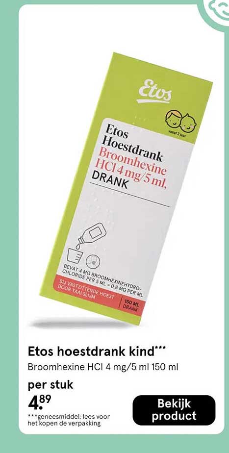 Etos hoestdrank kind*** Broomhexine HCl 4 mg/5 ml 150 ml per stuk