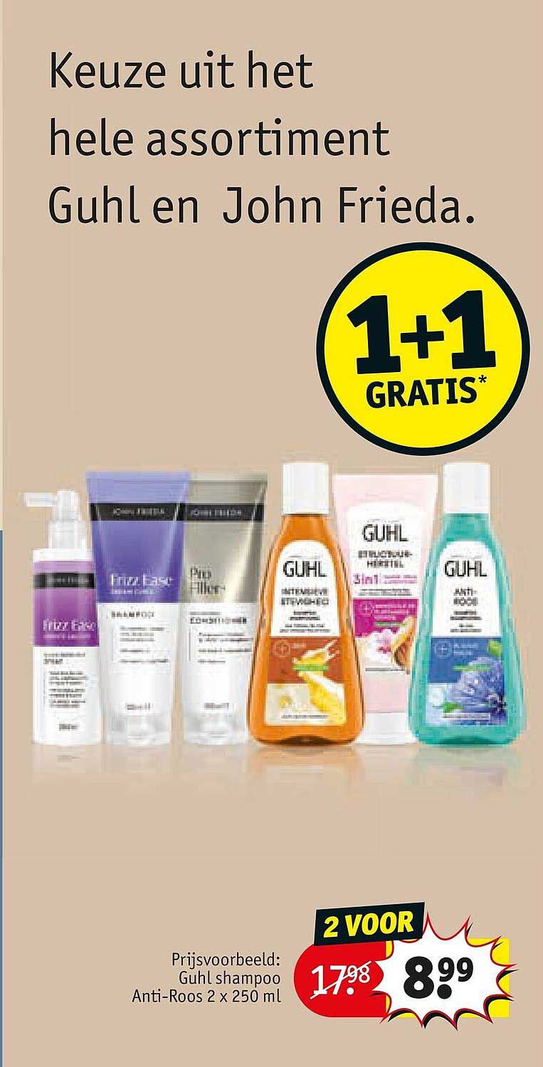 Keuze uit het hele assortiment Guhl en John Frieda. 1+1 GRATIS*