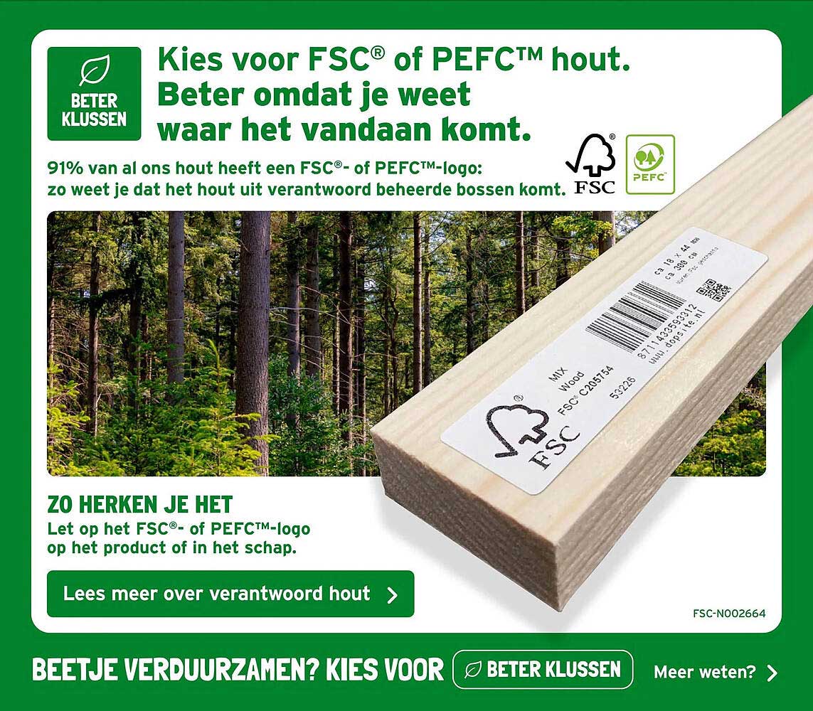 Kies voor FSC® of PEFC™ hout. Beter omdat je weet waar het vandaan komt.