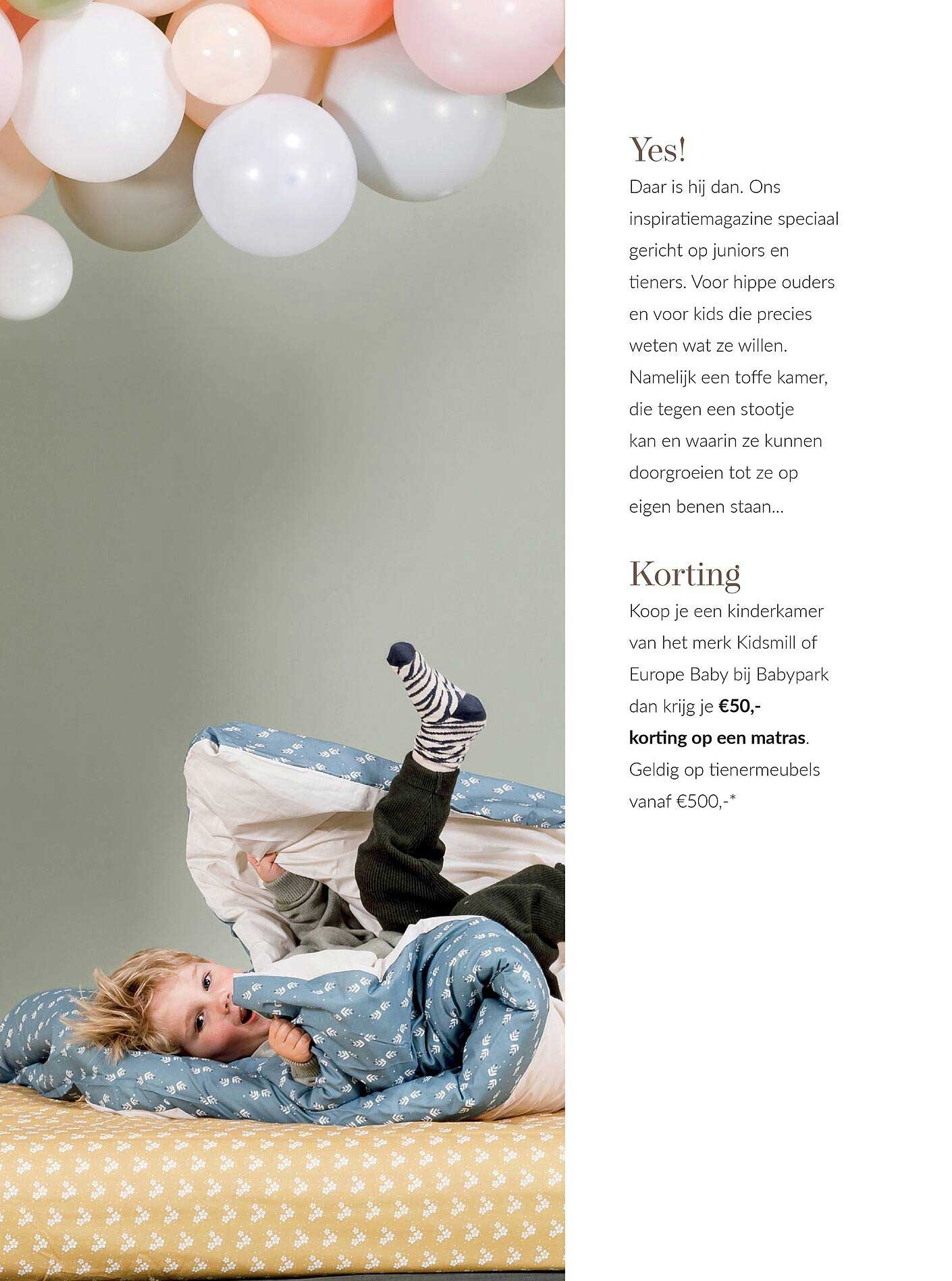 Koop je een kinderkamer van het merk Kidsmill of Europe Baby bij Babypark dan krijg je €50,- korting op een matras.