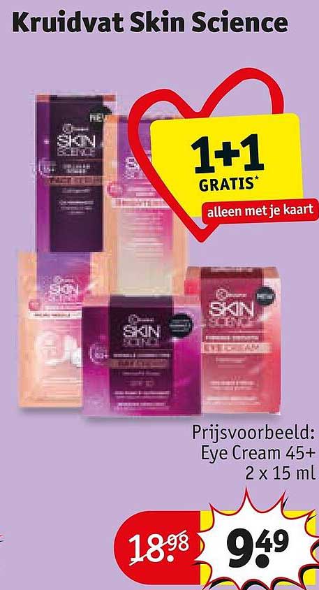 Kruidvat Skin Science 1+1 GRATIS* alleen met je kaart