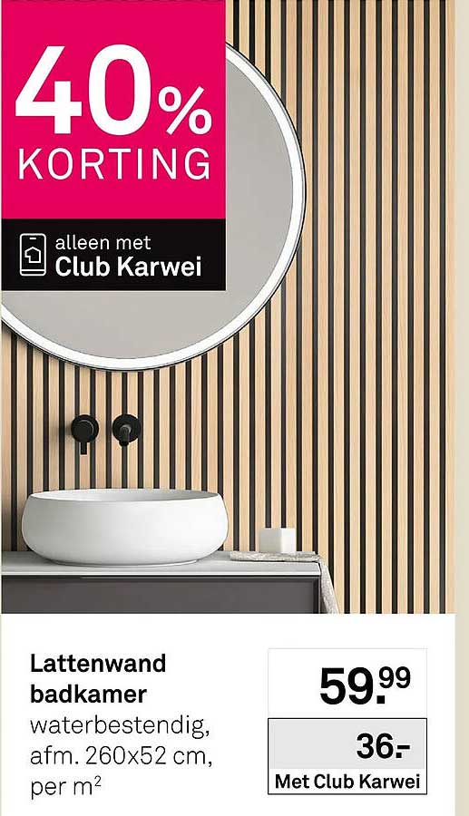 Lattenwand badkamer waterbestendig, afm. 260x52 cm, per m² 40% korting alleen met Club Karwei