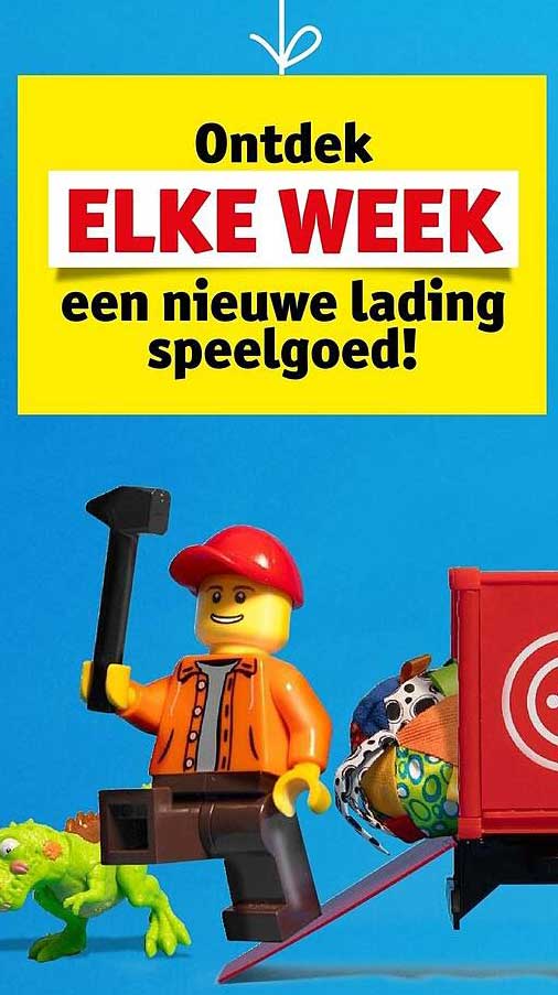 Ontdek ELKE WEEK een nieuwe lading speelgoed!